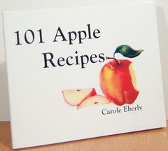 101 APPLE RECIPES By Carole Eberly *Excellent Condition*