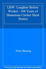 LBW: Laughter Before Wicket – 100 Years of Humorous Cricket Sho .9780044400592