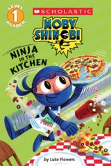 Ninja in the Kitchen (Scholastic Reader, Level 1: Moby Shinobi) – VERY GOOD