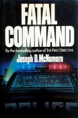 Fatal Command by Joseph D. McNamara / 1987 Hardcover 1st Edition