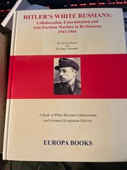 HITLER’S WHITE RUSSIANS :Collaboration Extermin Anti-Partisan Warfare
