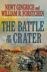 The Battle of the Crater: A Novel – hardcover, 9780312607104, Newt Gingrich