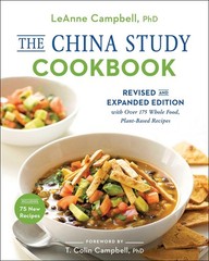 The China Study Cookbook: Revised and Expanded Edition with Over 175 Whole F…