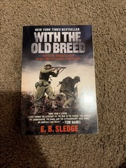 With the Old Breed by E. B. Sledge (2007, Trade Paperback)