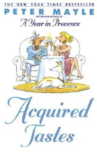 Acquired Tastes – Paperback By Mayle, Peter – GOOD