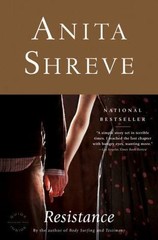 Resistance: A Novel – paperback, Anita Shreve, 0316789844
