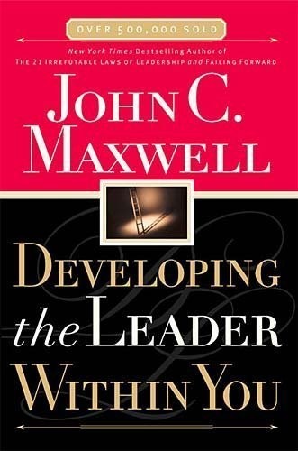 Developing the Leader Within You by Maxwell, John C.