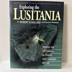 Exploring The Lusitania – By Robert D. Ballard Whit Spencer Dunmore