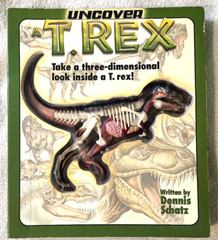 Take A Three-Dimensional Look Inside a T-Rex (2003 Readerlink Uncover Books Used