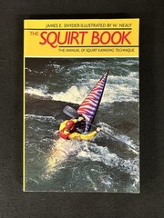 SQUIRT BOOK Manual of Squirt Kayaking Technique James E. Snyder SC