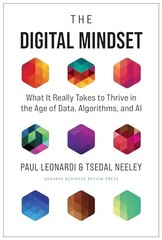 The Digital Mindset: What It Really Takes to Thrive in the Age of Data, Algorith