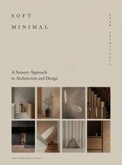 Soft Minimal: Norm Architects: A Sensory Approach to Architecture and Design by