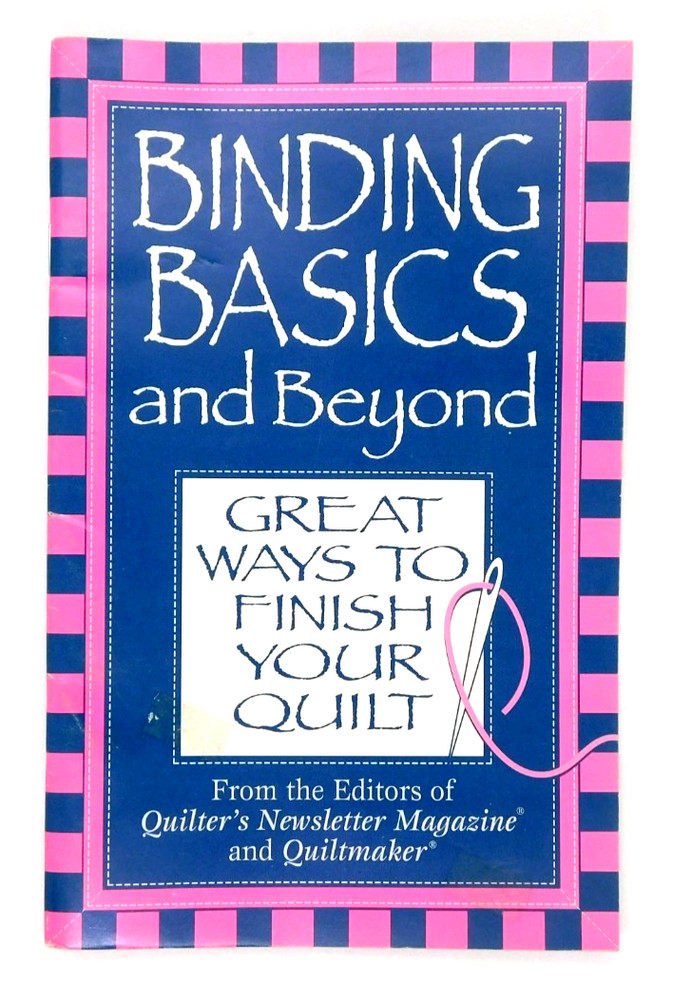 Binding Basics and Beyond Great Ways Finish Quilt Quilters Quilting Book Craft