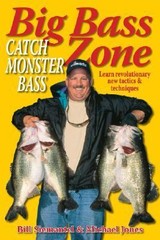 Big Bass Zone: Catch Monster Bass by Bill Siemantel; Michael Jones