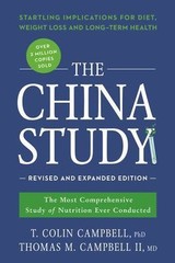 The China Study: Revised and Expanded Edition: The Most Comprehensive Study of N