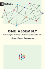 One Assembly: Rethinking the Multisite and Multiservice Church Mod – VERY GOOD