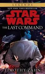 The Last Command: Star Wars Legends the Thrawn Trilogy Timothy Za