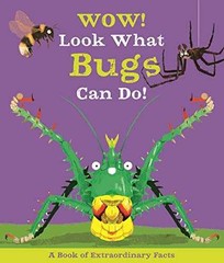 Wow! Look What Bugs Can Do! – Hardcover, by de la Bedoyere Camilla – Very Good