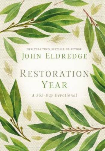 Restoration Year: A 365-Day Devotional – Hardcover By Eldredge, John – VERY GOOD