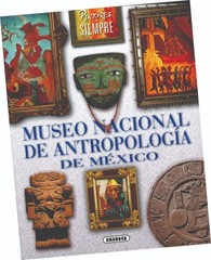 LIBRO “MUSEO NACIONAL DE ANTROPOLOGÍA DE MÉXICO”, EN ESPAÑOL