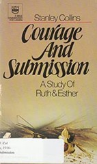 Courage and Submission : A Study of Ruth and Esther Hardcover Sta