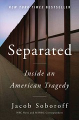 Separated: Inside an American Tragedy – Hardcover By Soboroff, Jacob – VERY GOOD