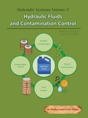 Hydraulic Systems Volume 3: Hydraulic Fluids and Contamination Control by Khalil