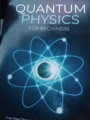 New Quantum Physics For Beginners: From Wave Theory To Quantum Computing Under