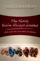 The Family You’ve Always Wanted: Five Ways – 0802472982, paperback, Gary Chapman