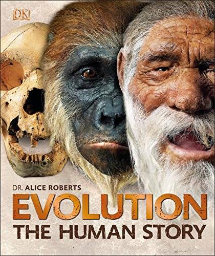 Evolution: The Human Story, 2nd Edition – Hardcover By Roberts, Dr. Alice – GOOD