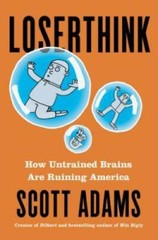 Loserthink: How Untrained Brains Are Ruining America – Hardcover – GOOD