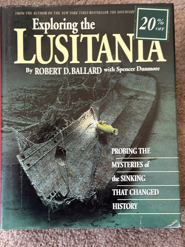 Exploring the Lusitania, by Robert D Ballard, (HC/DJ 1995) first edition