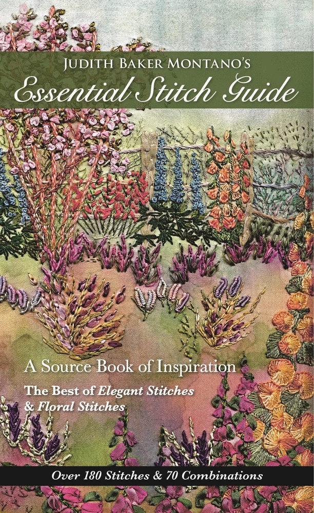 Judith Baker Montano’s Essential Stitch Guide: A Source Book of inspiration …