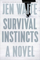 Survival Instincts: A Novel – hardcover Waite, Jen