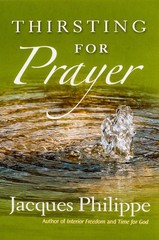 Thirsting for Prayer – paperback Jacques Phillippe