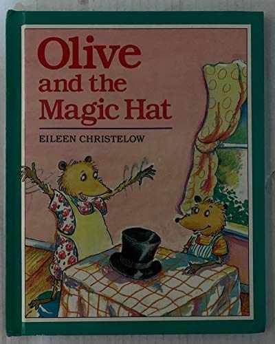 Olive and the Magic Hat – Hardcover, by Christelow Eileen – Very Good j