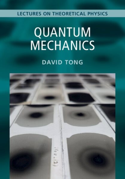 Quantum Mechanics : Lectures on Theoretical Physics, Hardcover by Tong, David…