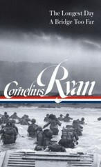 Cornelius Ryan: the Longest Day (d-Day June 6, 1944), a Bridge Too Far (LOA…