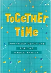 Together Time: Fun-Sized Devotions for the Whole Family