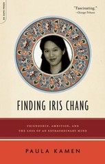 Finding Iris Chang: Friendship, Ambition, and the Loss of an Extraordinary M…