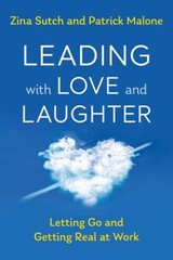Leading with Love and Laughter : Letting Go and Getting Real at W