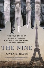 The Nine: The True Story of a Band of Women Who Survived the Worst of Nazi Germ