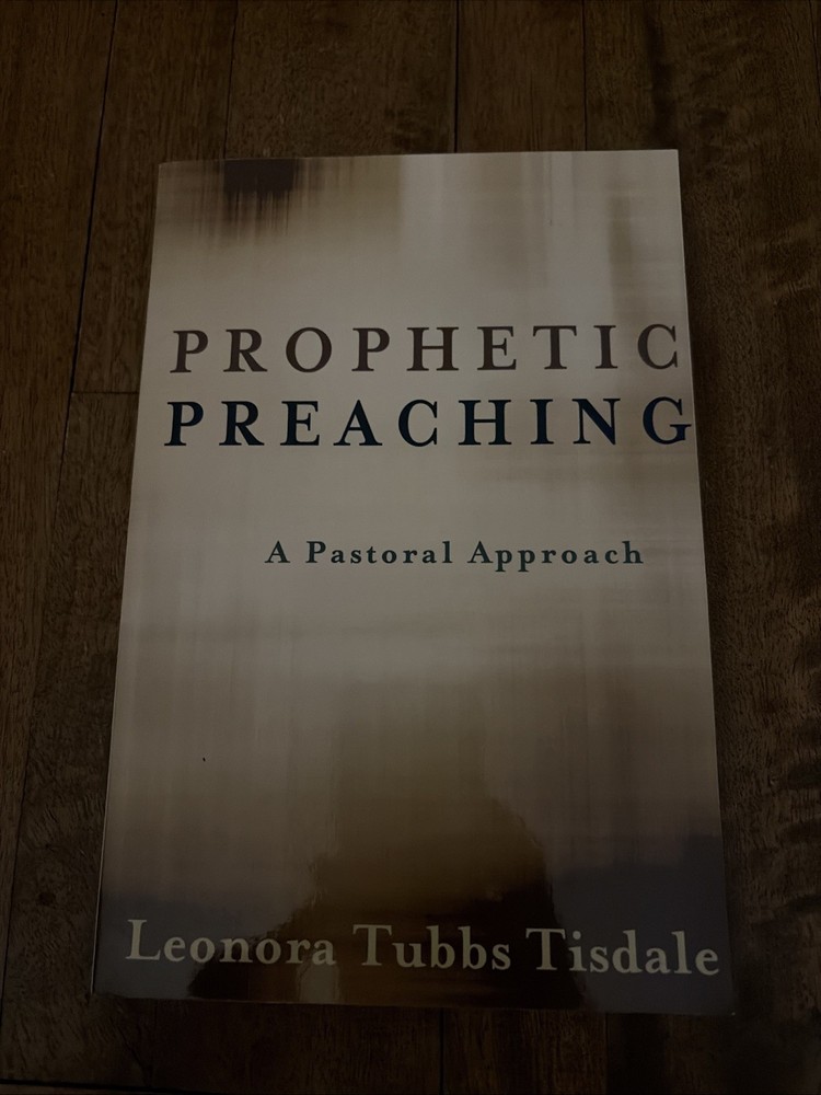 Prophetic Preaching : A Pastoral Approach by Leonora Tubbs Tisdale (2010, Trade