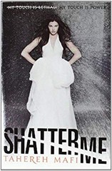 Shatter Me Tahereh Mafi