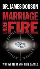 Marriage Under Fire: Why We Must Win This War by Dobson, James Hardback Book