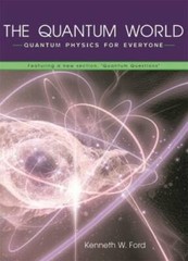 The Quantum World: Quantum Physics for Everyone – Paperback – GOOD