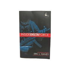 Inside Delta Force 2006 Eric Haney America’s Elite Counterterreroist Unit PB