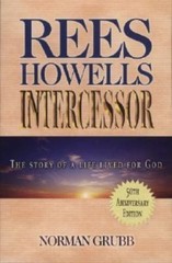 Rees Howells, Intercessor by Grubb, Norman Percy