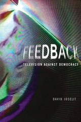 Feedback: Television against Democracy (Mit Press), Joselit, David, Very Good Bo