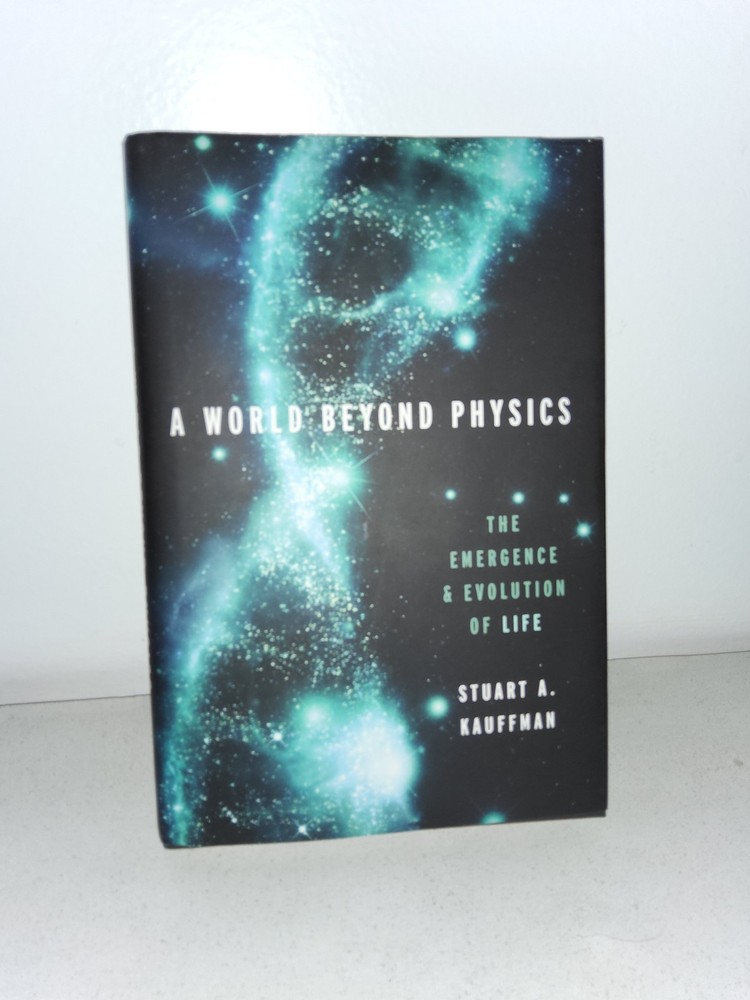 World Beyond Physics: Emergence & Evolution of Life Kauffman HC 2019 hardcover